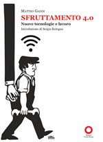 Sfruttamento 4.0. Nuove tecnologie e lavoro