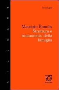 Struttura e mutamento della famiglia - Maurizio Bonolis - copertina