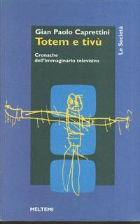 Totem e Tv. Cronache dell'immaginario televisivo