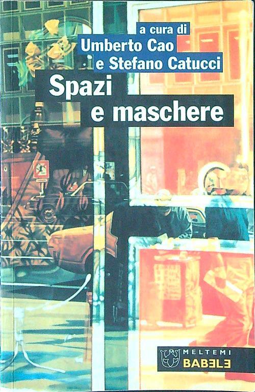 Spazi e maschere. Dell'architettura e della metropoli