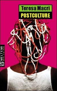 Postculture - Teresa Macrì - copertina
