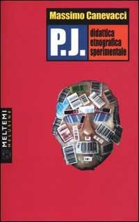 P.J. Didattica etnografica sperimentale - Massimo Canevacci - copertina
