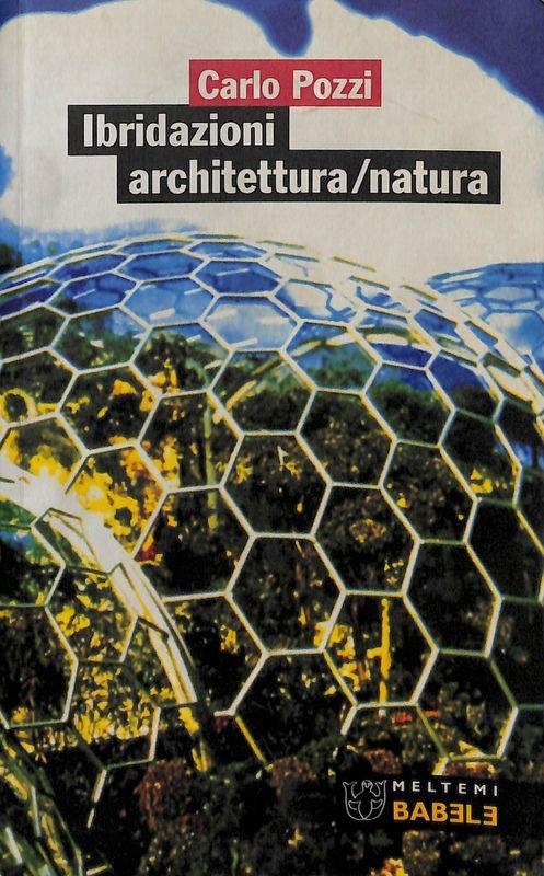 Ibridazioni, architettura, natura