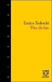 Vita da fan - Enrica Tedeschi - copertina