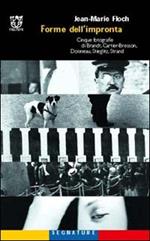 Forme dell'impronta. Cinque fotografie di Brandt, Cartier-Bresson, Doisneau, Stieglitz, Strand