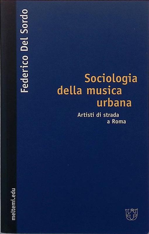 Sociologia della musica urbana. Artisti di strada a Roma
