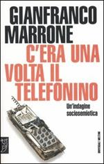 C'era una volta il telefonino. Un'indagine sociosemiotica