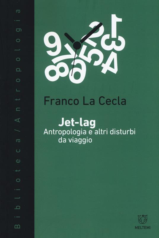 Jet-lag. Antropologia e altri disturbi da viaggio - Franco La Cecla - copertina