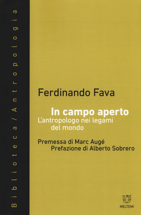 In campo aperto. L'antropologo nei legami del mondo - Ferdinando Fava - copertina