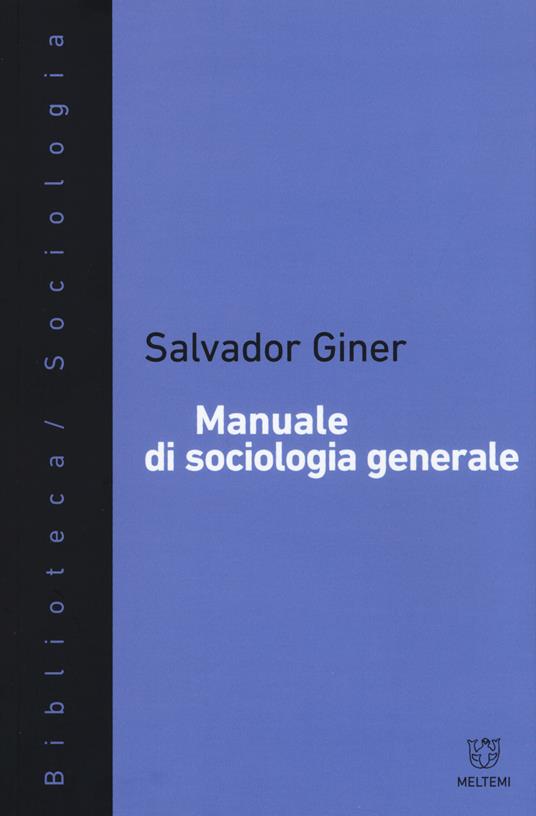 Manuale di sociologia generale. Nuova ediz. - Salvador Giner - copertina