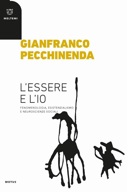 L' essere e l'io. Fenomenologia, esistenzialismo e neuroscienze sociali - Gianfranco Pecchinenda - copertina