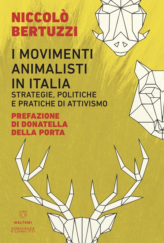 I movimenti animalisti in Italia. Strategie, politiche e pratiche di attivismo - Niccolò Bertuzzi - ebook