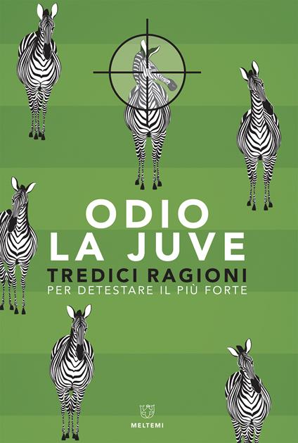 Odio la Juve. Tredici ragioni per detestare il più forte - V.V.A.A. - ebook