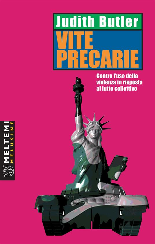 Vite precarie. Contro l'uso della violenza in risposta al lutto collettivo - Judith Butler,O. Guaraldo - ebook