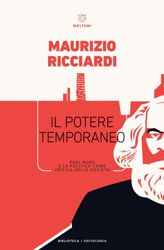 Il potere temporaneo. Karl Marx e la politica come critica della società - Maurizio Ricciardi - copertina