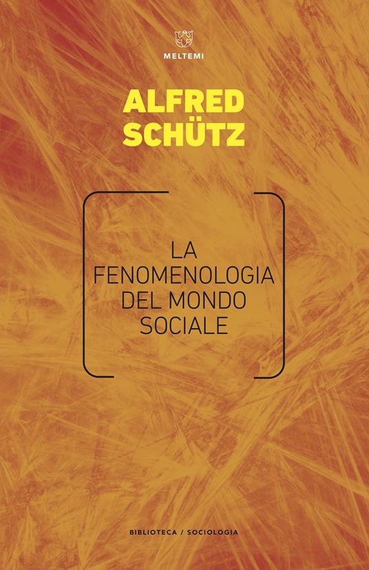 La fenomenologia del mondo sociale - Alfred Schütz,Franco Bassani - ebook
