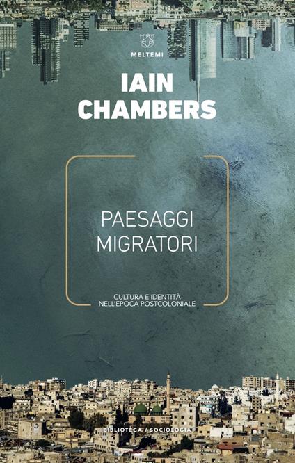 Paesaggi migratori. Cultura e identità nell'epoca postcoloniale - Iain Chambers,Annamaria Biavasco,Valentina Guani - ebook
