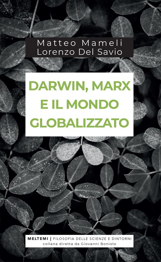 Darwin, Marx e il mondo globalizzato. Evoluzione e produzione sociale - Lorenzo Del Savio,Matteo Mameli - ebook