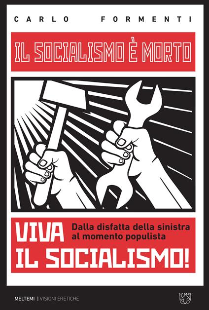 Il socialismo è morto. Viva il socialismo! Dalla disfatta della sinistra al momento populista - Carlo Formenti - ebook