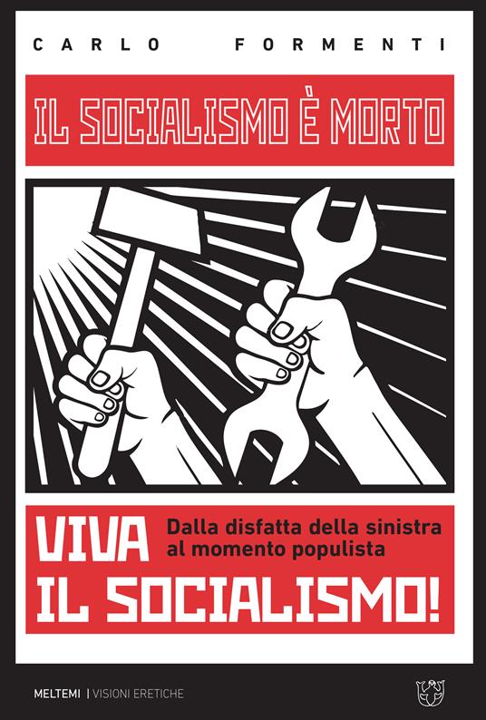 Il socialismo è morto. Viva il socialismo! Dalla disfatta della sinistra al momento populista - Carlo Formenti - ebook