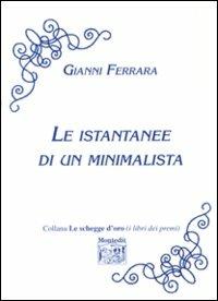Le istantanee di un minimalista - Gianni Ferrara - copertina