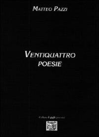 Ventiquattro poesie - Matteo Pazzi - copertina