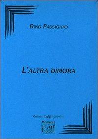 L' altra dimora - Rino Passigato - copertina