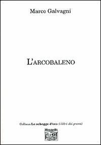 L' arcobaleno - Marco Galvagni - copertina