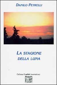 La stagione della luna - Danilo Petrelli - copertina