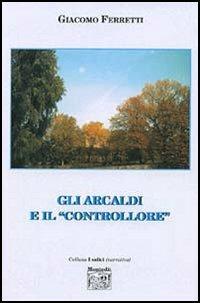 Gli arcaldi e il «controllore» - Giacomo Ferretti - copertina