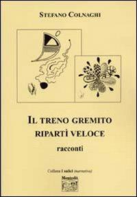 Il terno gremito ripartì veloce - Stefano Colnaghi - copertina