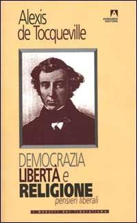 Democrazia, libertà e religione. Pensieri liberali - Alexis de Tocqueville - copertina