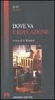 Dove va l'educazione - Jean Piaget - copertina