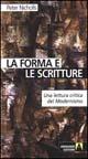 La forma e le scritture. Una lettura critica del modernismo - Peter Nicholls - copertina