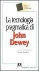 La tecnologia pragmatica di John Dewey - Larry A. Hickman - copertina