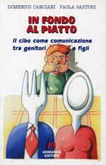 In fondo al piatto. Il cibo come comunicazione tra genitori e figli