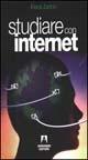 Studiare con Internet. Con guida per insegnanti - Elena Zarino - copertina