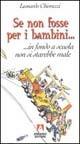 Se non fosse per i bambini... in fondo a scuola non si starebbe male - Leonardo Chiorazzi - copertina