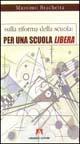 Sulla riforma della scuola: per una scuola libera - Massimo Brachetta - copertina