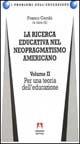 La ricerca educativa nel neopragmatismo americano. Vol. 2: Per una teoria dell'educazione. - Franco Cambi - copertina