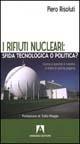 I rifiuti nucleari: sfida tecnologica o politica? Come e perché il mostro è finito in prima pagina