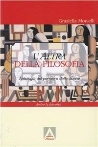 L' altra della filosofia. Antologia del pensiero delle donne - Graziella Morselli - copertina