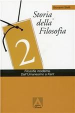 Storia della filosofia. Con CD-ROM. Vol. 2: Filosofia moderna. Dall'umanesimo a Kant.
