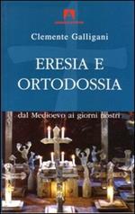 Eresia e ortodossia. Dal Medioevo ai giorni nostri