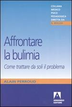 Affrontare la bulimia. Come trattare da soli il problema