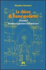 Le chiese di Roma moderna. Vol. 1