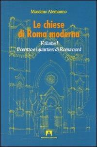 Le chiese di Roma moderna. Vol. 1 - Massimo Alemanno - copertina