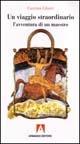 Un viaggio straordinario. L'avventura di un maestro - Caterina Liberti - copertina