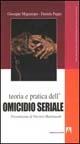 Libro Teoria e pratica dell'omicidio seriale Giuseppe Magnarapa , Daniela Pappa
