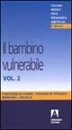Libro Il bambino vulnerabile. Vol. 2 Theodore B. Cohen , Hossein M. Etezady , Bernard L. Pacella